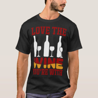 Liebe des Weins, mit dem Sie 9 sind T-Shirt