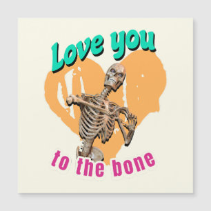 Liebe dich bis auf die Knochen Skelett Humor Magnetkarte