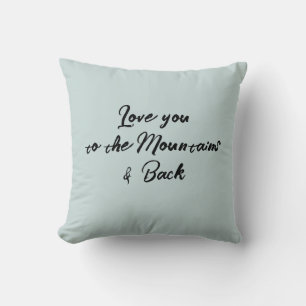 Liebe dich bis zu den Bergen und zurück Wurfkissen Kissen