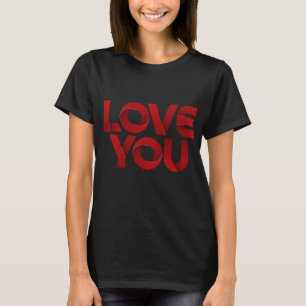 Liebe dich – Fette romantische Typografie T-Shirt