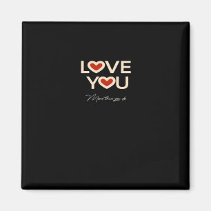 Liebe dich mehr als du tust Romantischer Stil  Magnet