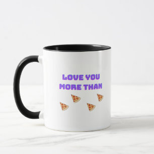 Liebe dich mehr als Pizza Lustiger Lebensmittel-Li Tasse