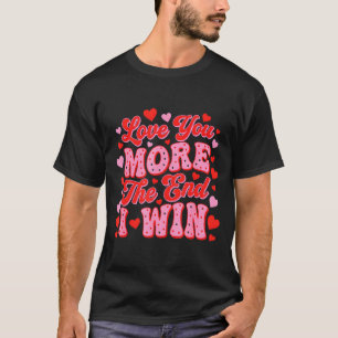Liebe dich mehr Das Ende ich gewinne Lustiger Vale T-Shirt