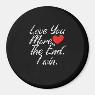Liebe dich mehr, ich gewinne lustiger Valentinstag Magnet
