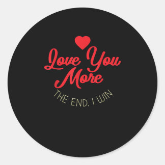 Liebe dich mehr, wenn ich gewinne, lustiger Valent Runder Aufkleber