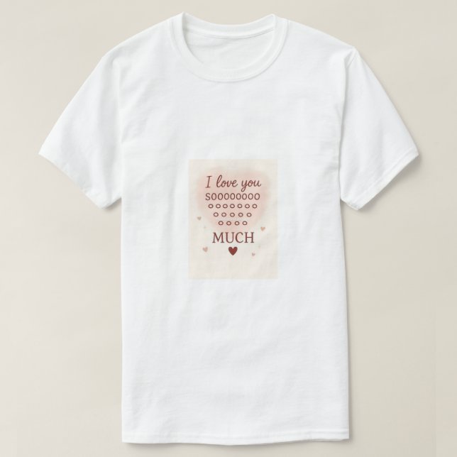 Liebe dich sehr. T-Shirt (Design vorne)