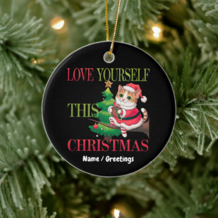 Liebe dich selbst dieses Weihnachten Süße Katze Fe Keramik Ornament