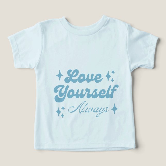 Liebe dich selbst immer Baby (Design Vorderseite)
