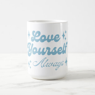 Liebe dich selbst immer kaffeetasse