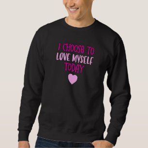 Liebe Dich Selbst Leben Coaching Selbstliebe Mädch Sweatshirt