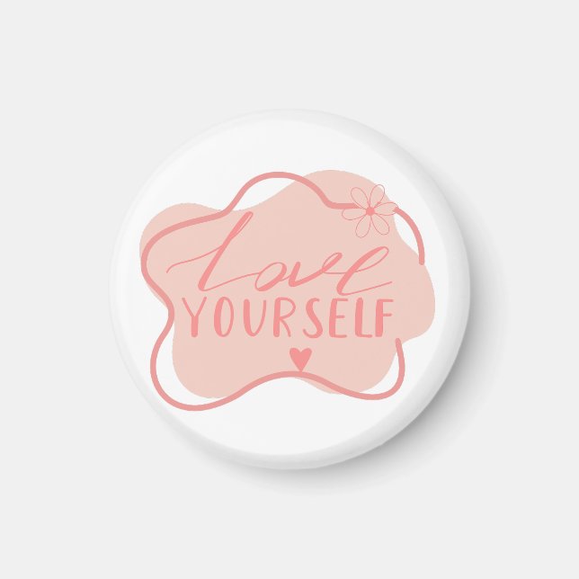 Liebe dich selbst  magnet (Vorne)