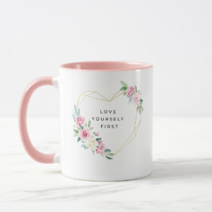 Liebe Dich Selbst Zuerst Goldene Herz Rosen Tasse