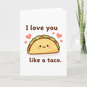Liebe dich wie einen Taco Karte