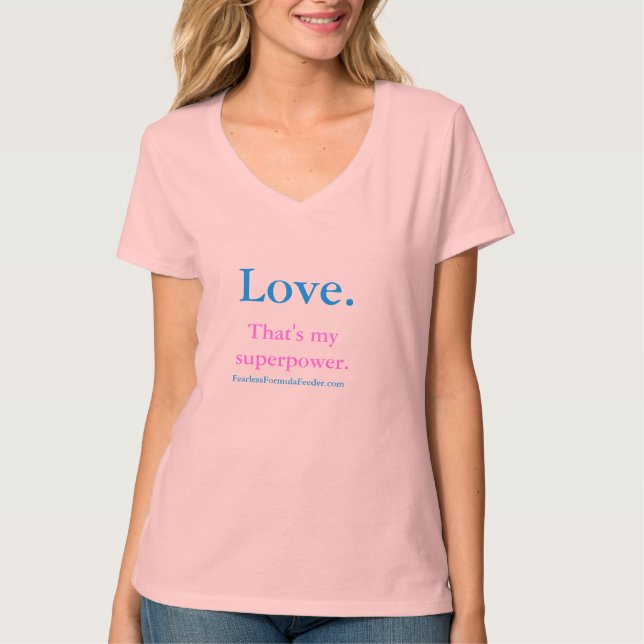 Liebe. Die ist meine Supermacht - der T - Shirt (Vorderseite)
