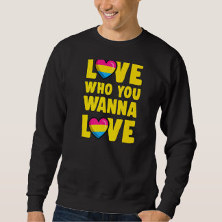 Liebe, die Sie wollen Liebe Niedlich Trendy Pansex Sweatshirt