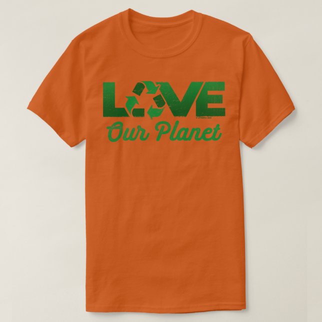 Liebe Die Wiederverwendung unseres Planeten Recycl T-Shirt (Design vorne)