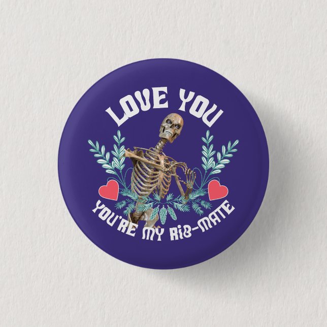 Liebe du, du bist mein Rib Mate Skelett Valentine Button (Vorderseite)
