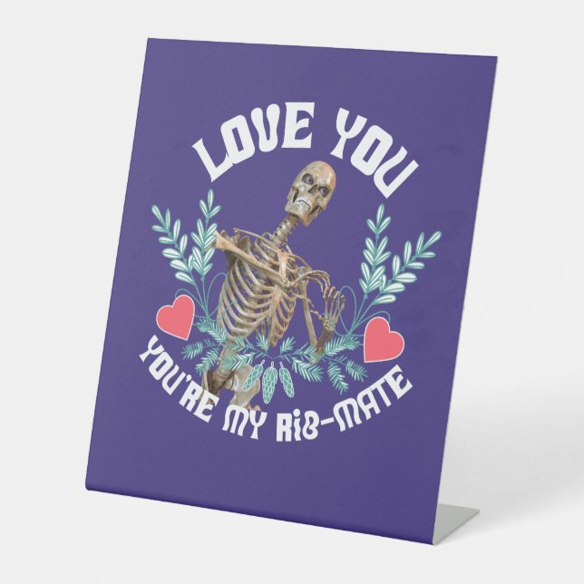 Liebe du, du bist mein Rib Mate Skelett Valentine Sockelschild (Vorderseite)