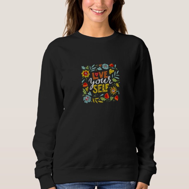 "Liebe du selbst T - Shirt Sweatshirt" (Vorderseite)