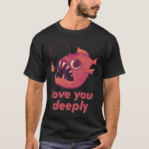 Liebe Du Tief Angelfische Kreatur Rot T-Shirt