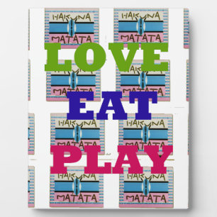 Liebe Eat Play Hakuna Matata Kunstdruckerei Fotoplatte