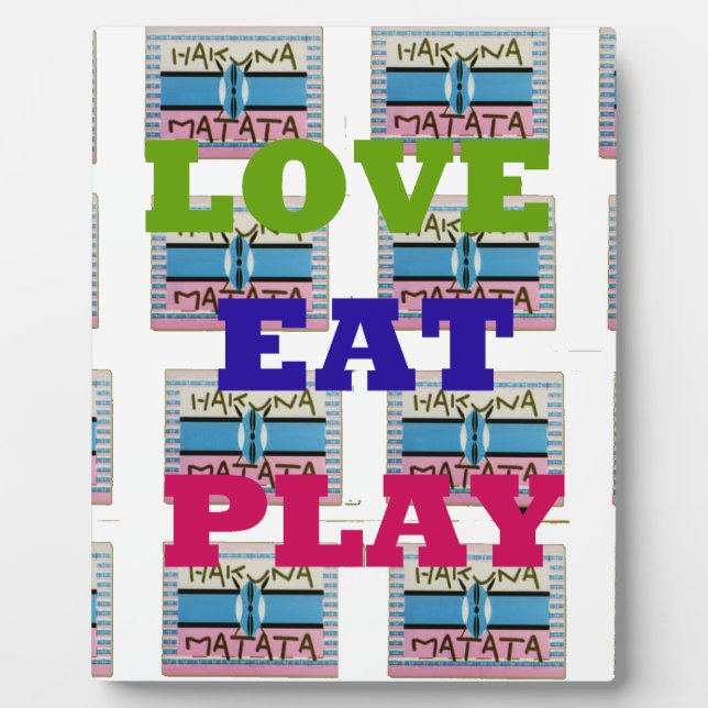 Liebe Eat Play Hakuna Matata Kunstdruckerei Fotoplatte (Vorderseite)