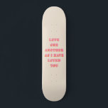 Liebe einander John 13 34 Bible Verse Scripture Skateboard<br><div class="desc">Bible Verse Zitat: Liebe einander,  wie ich Sie geliebt haben: John 13:34 - Bibel Zitat.</div>