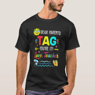 Liebe Eltern Tag Youre It Liebe Lehrerin Letzter T T-Shirt