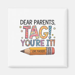 Liebe Eltern, Tag You're It Liebt Lehrer Letzter T Magnet