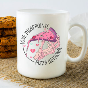 Liebe enttäuscht Pizza ist ewig Kaffeetasse