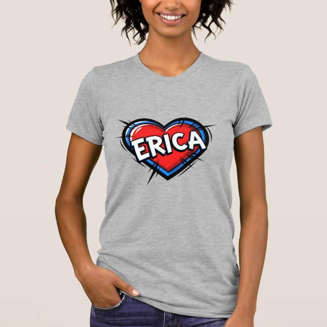 Liebe Erica T-Shirt (Vorderseite)