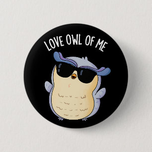 Liebe Eule von mir Lustiger Vogel-Wortspiel dunkle Button