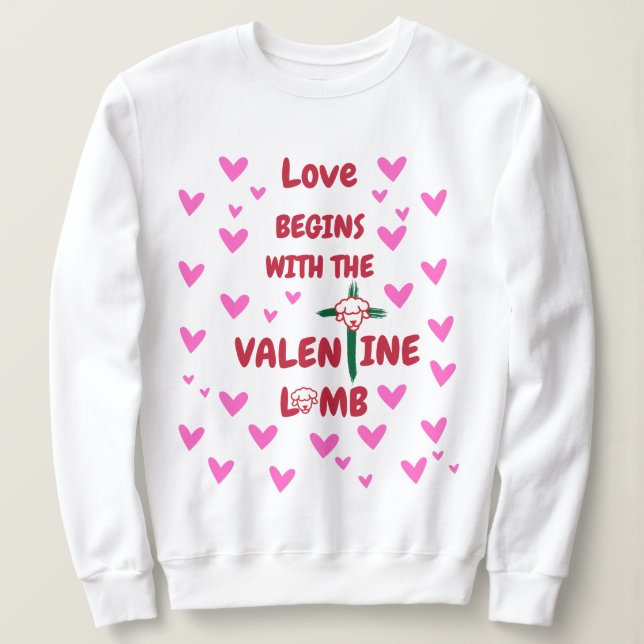 Liebe fängt mit dem Valentiner Lammkarton an Sweatshirt (Design vorne)