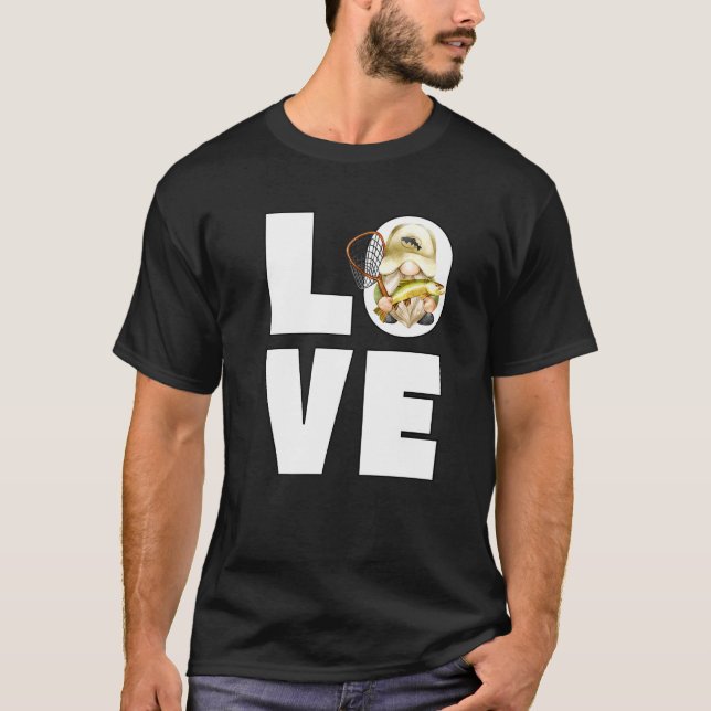 Liebe Fisherman Gnome Fischen für Männer und Fraue T-Shirt (Vorderseite)