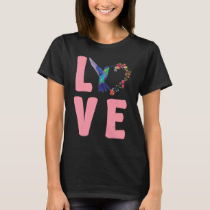 Liebe Floral Hummingbirds Bird Watching Hummingbir T-Shirt