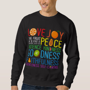 Liebe Freude Das Frucht des Geistes ist friedliche Sweatshirt