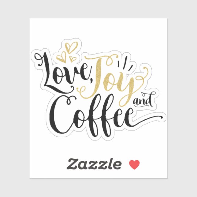 Liebe, Freude und Kaffee | Kaffeeliebhaber Aufkleber (Blatt)