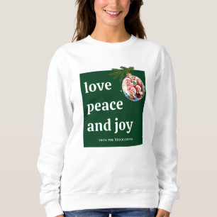 Liebe Frieden Freude Foto Frauen Wald Grüne Weihna Sweatshirt