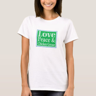 Liebe-Frieden u. Huhn-Fett-Damen-Shirt T-Shirt