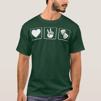 Liebe Frieden und Theater T-Shirt