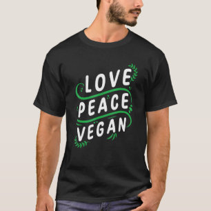Liebe Frieden Vegane Pflanze Ernährung pflanzliche T-Shirt