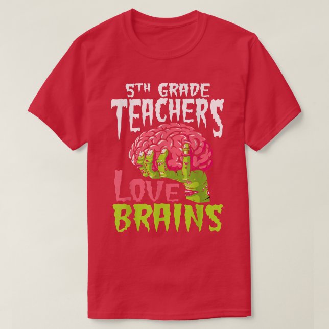 Liebe für Lehrer der fünften Klasse Brains Zombie  T-Shirt (Design vorne)