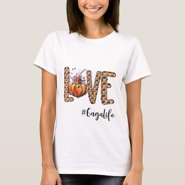 Liebe Gaga Life Pumpkin HerbstHalloween T-Shirt (Vorderseite)