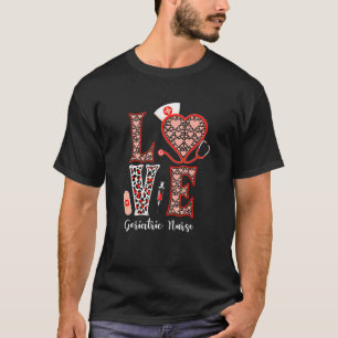 Liebe Geriatrische Krankenschwester Stethoskop Her T-Shirt