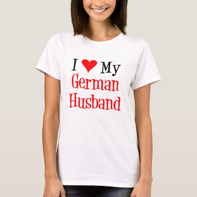 Liebe German Husband T-Shirt (Vorderseite)