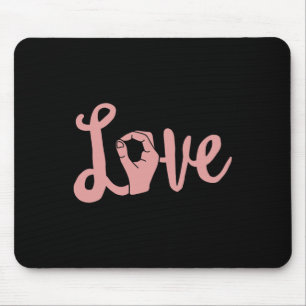 Liebe gewinnt immer ASL Lehrerin Taube Bewusstsein Mousepad