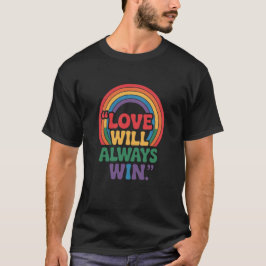 Liebe gewinnt immer - LGBTQ+-Regenbogen T-Shirt