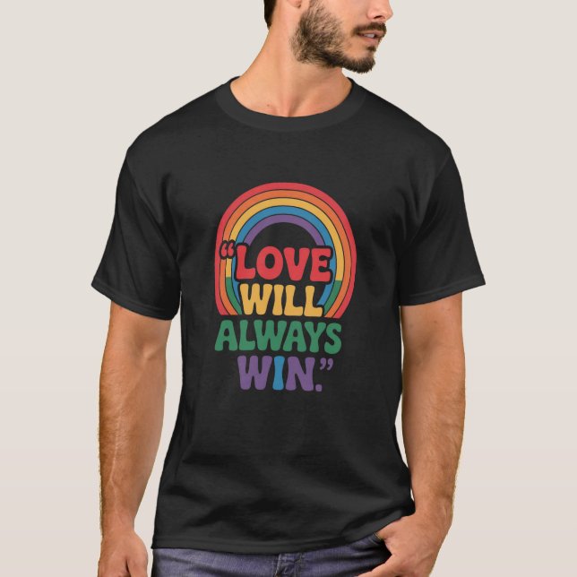 Liebe gewinnt immer - LGBTQ+-Regenbogen T-Shirt (Vorderseite)