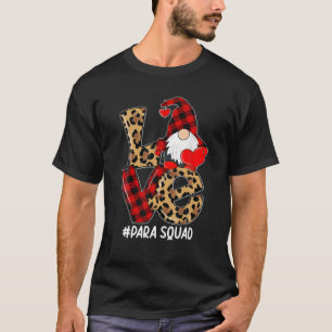 Liebe Gnome Para Squad Happy Valentine Gnome Teach T-Shirt