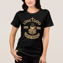 Liebe Gott trinken Kaffee Bücher lesen Liebe Chris Tri-Blend Shirt